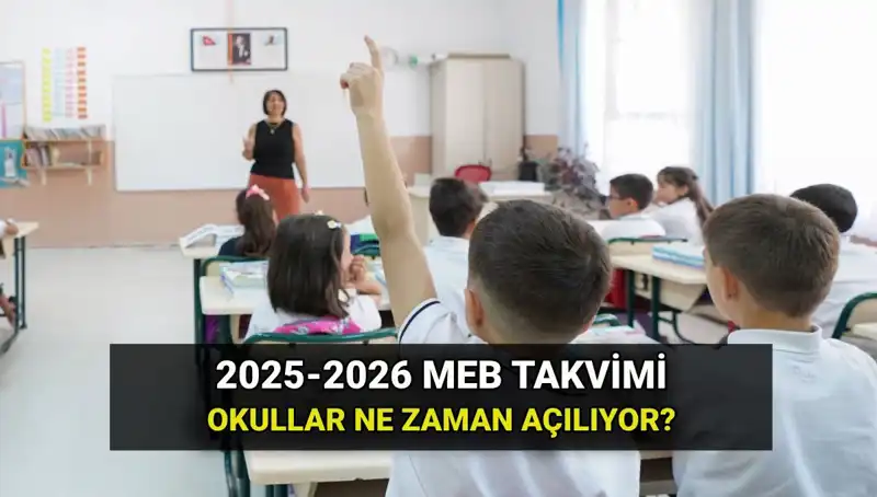 2025-2026 Eğitim Yılı Okul Açılışı ve Tatil Tarihleri Açıklandı