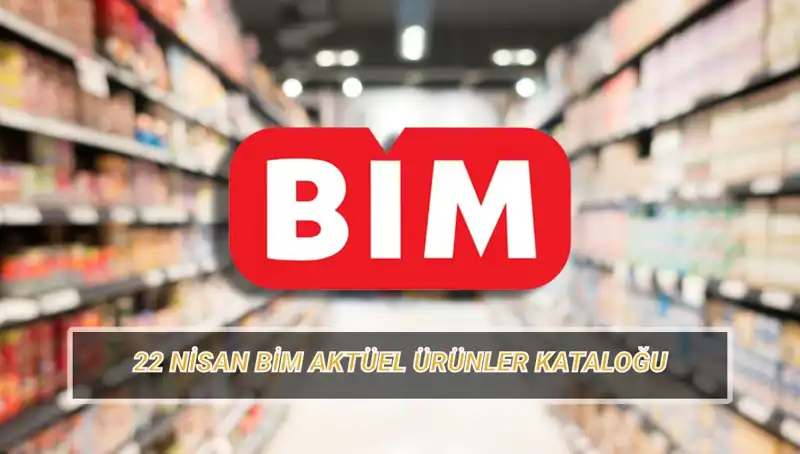 BİM Aktüel Kataloğu 22 Nisan: Muazzam Fırsatlar ve Yeni Ürünler