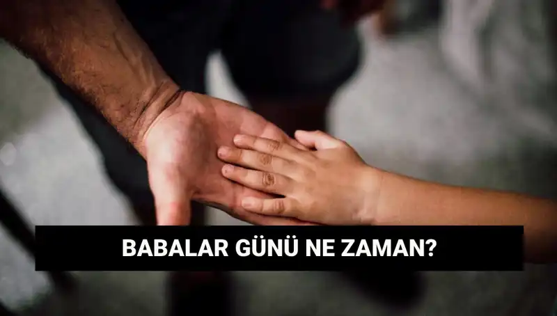 Babalar Günü 2025: Ne Zaman, Hangi Güne Denk Geliyor?