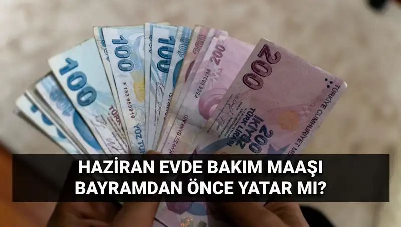 Evde Bakım Maaşı Yatış Tarihleri Değişti mi? Detaylar Burada!