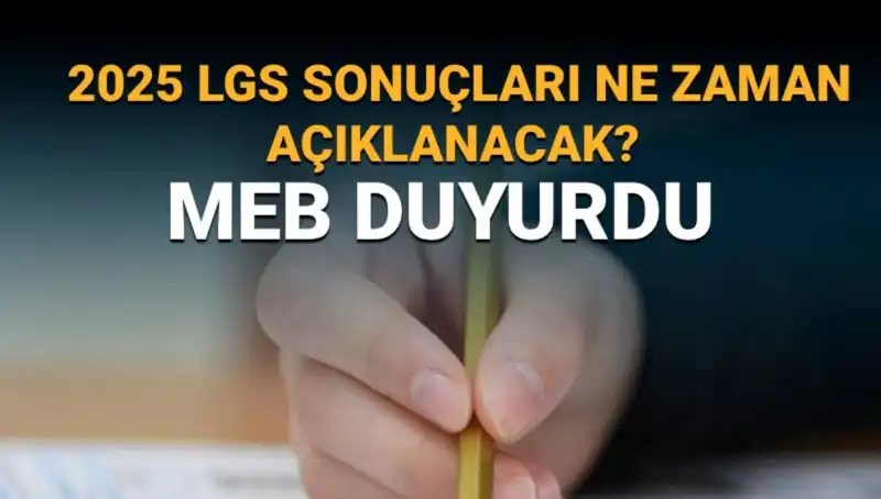 2025 LGS Sonuçları Ne Zaman Açıklanacak? MEB Takvimi Açıklığa Kavuşturdu