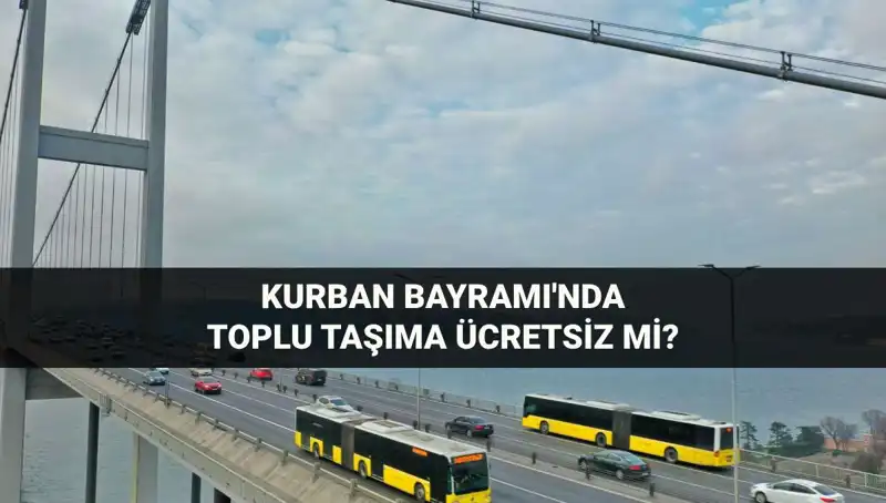 Kurban Bayramı'nda Toplu Taşıma Ücretsiz Mi? Detayları Açıklıyoruz!