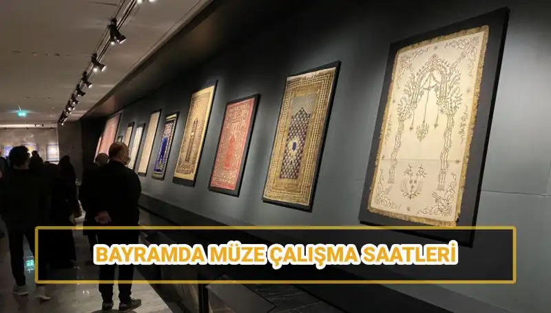 Bayramda Müzeler Açık mı? Ramazan Bayramı Saatleri ve Detaylar