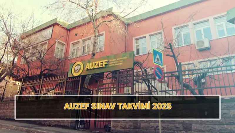 İstanbul Üniversitesi AUZEF Sınav Takvimi 2025: Vize Tarihleri Açıklandı!