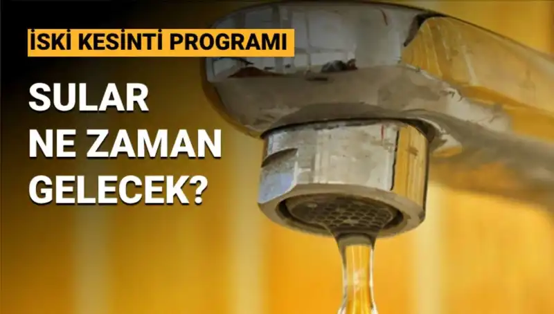 İSKİ Su Kesintisi 14 Mayıs Programı: Üsküdar ve Ümraniye'deki Sular Ne Zaman Gelecek?