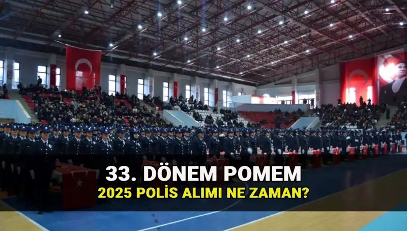 2025'te Polis Alımı: 33. Dönem POMEM Başvuru Tarihleri ve Kontenjanları Açıklandı